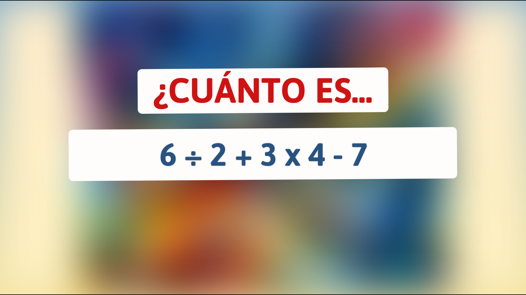 \"La operación matemática que solo los más inteligentes pueden resolver correctamente: ¿Te atreves a intentarlo?\""