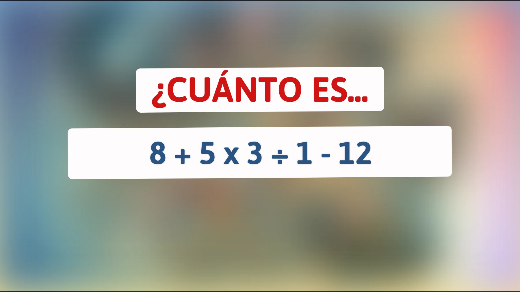 ¿Podrás resolver el acertijo matemático que está desafiando a las mentes más brillantes? ¡Descubre el misterio detrás de 8 + 5 x 3 ÷ 1 - 12!"